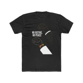 No Justins, No Peace (Black Fists) Unisex Tee